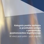 Kategoria punktu widzenia w przekładzie ustnym z perspektywy językoznawstwa kognitywnego — okładka e-booka