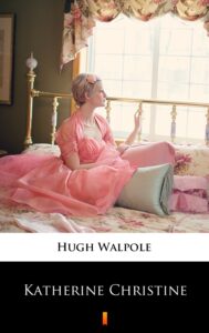 Tytuł: Katherine Christine
Autor: Hugh Walpole
Wydawnictwo: KtoCzyta.pl
Formaty: EPUB, MOBI
