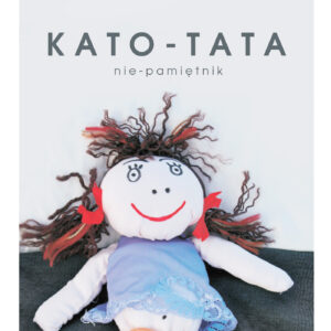 Tytuł: Kato-tata. Nie-pamiętnik
Autor: Halszka Opfer
Wydawnictwo: Wydawnictwo Czarna Owca
Formaty: EPUB, MOBI