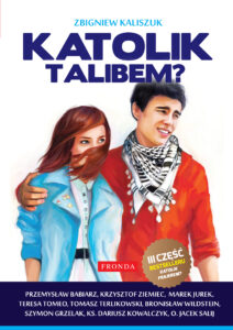Tytuł: Katolik talibem?
Autor: Zbigniew Kaliszuk
Wydawnictwo: Fronda
Formaty: PDF