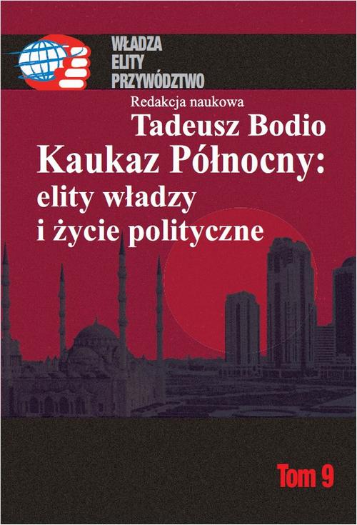 Tytuł: Kaukaz Północny: elity władzy i życie polityczne Tom 9
Autor: Tadeusz Bodio
Wydawnictwo: Aspra
Formaty: PDF