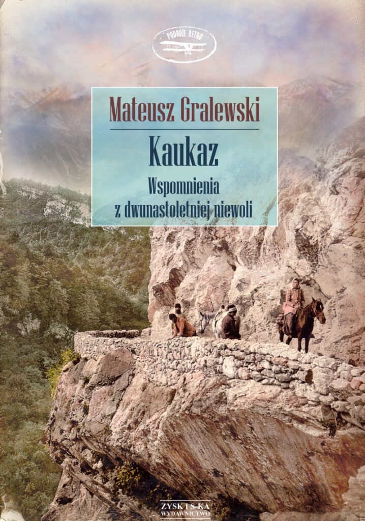 Kaukaz. Wspomnienia z dwunastoletniej niewoli — okładka