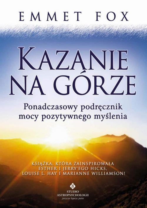 Kazanie na Górze. Ponadczasowy podręcznik mocy pozytywnego myślenia — okładka e-booka