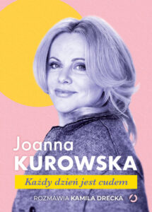 Tytuł: Każdy dzień jest cudem
Autor: Kamila Drecka, Joanna Kurowska
Wydawnictwo: Wydawnictwo Otwarte
Formaty: EPUB, MOBI