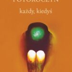 Tytuł: Każdy, kiedyś
Autor: Paweł Potoroczyn
Wydawnictwo: Wielka Litera
Formaty: EPUB, MOBI