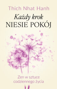 Każdy krok niesie pokój Zen w sztuce codziennego życia — okładka e-booka