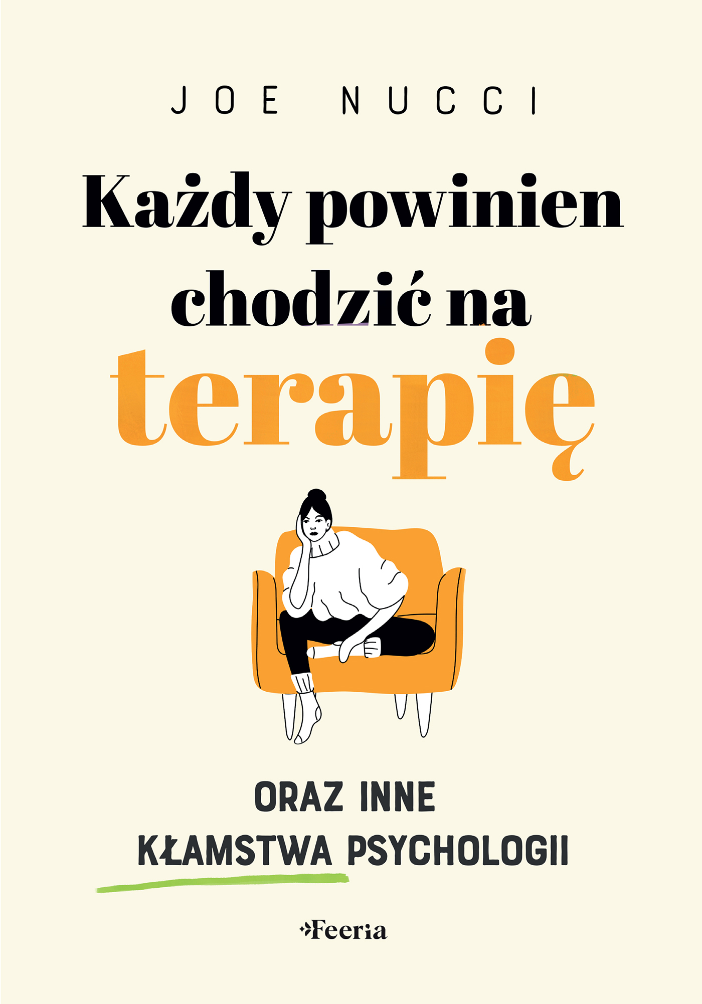 Tytuł: Każdy powinien chodzić na terapię oraz inne kłamstwa psychologii
Autor: Joe Nucci
Wydawnictwo: Wydawnictwo JK (Aha, Feeria)
Formaty: EPUB, MOBI
