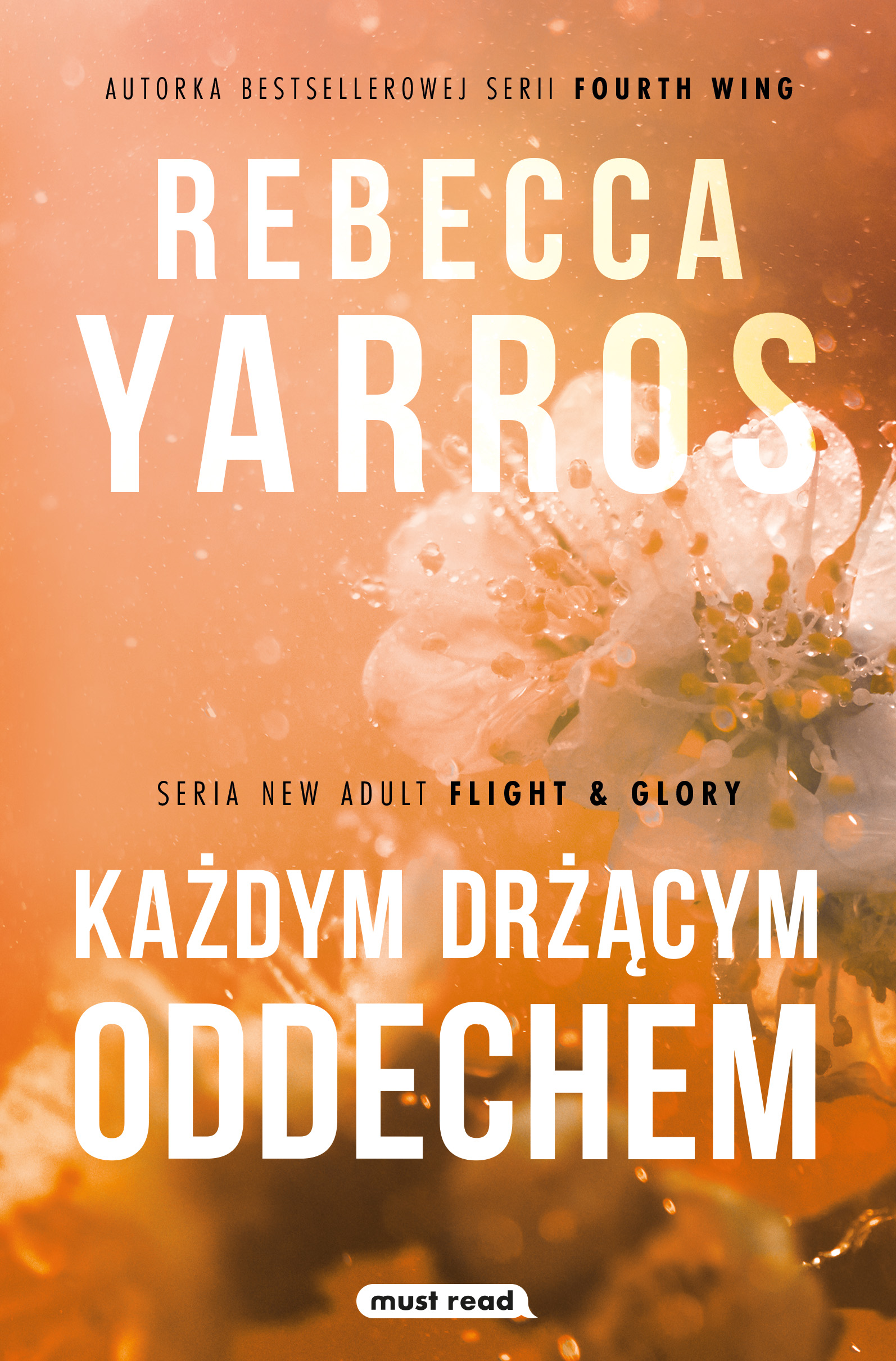 Tytuł: Każdym drżącym oddechem
Autor: Rebecca Yarros
Wydawnictwo: Must Read
Formaty: EPUB, MOBI