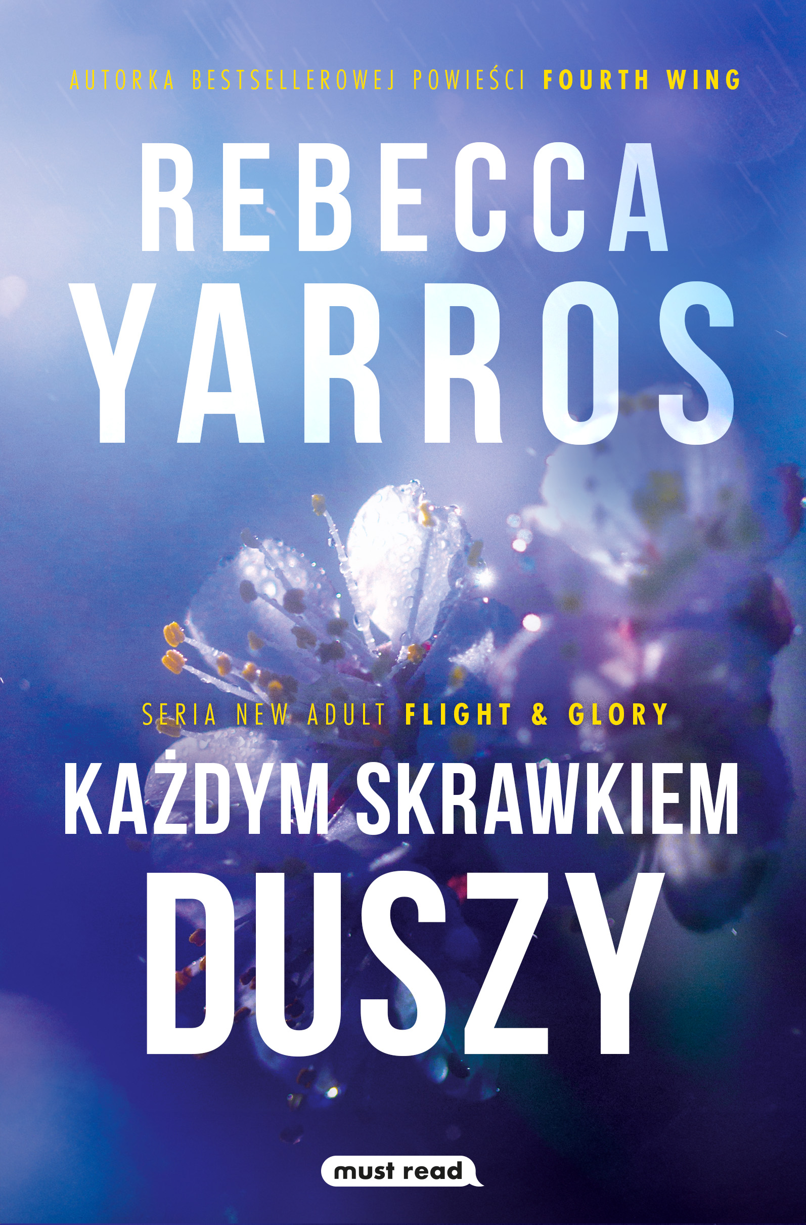 Tytuł: Każdym skrawkiem duszy
Autor: Rebecca Yarros
Wydawnictwo: Must Read
Formaty: EPUB, MOBI