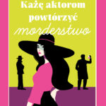 Każę aktorom powtórzyć morderstwo — okładka e-booka