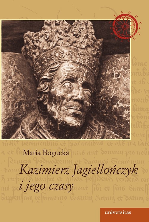 Kazimierz Jagiellończyk i jego czasy — okładka