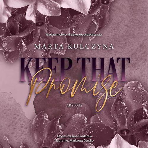 Tytuł: Keep That Promise
Autor: Marta Kulczyna
Wydawnictwo: NieZwykłe
Formaty: MP3