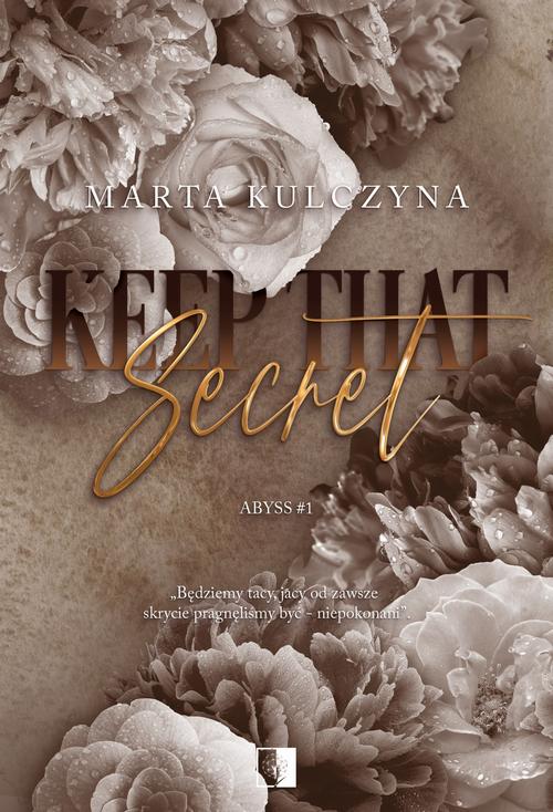 Tytuł: Keep That Secret
Autor: Marta Kulczyna
Wydawnictwo: NieZwykłe
Formaty: EPUB, MOBI