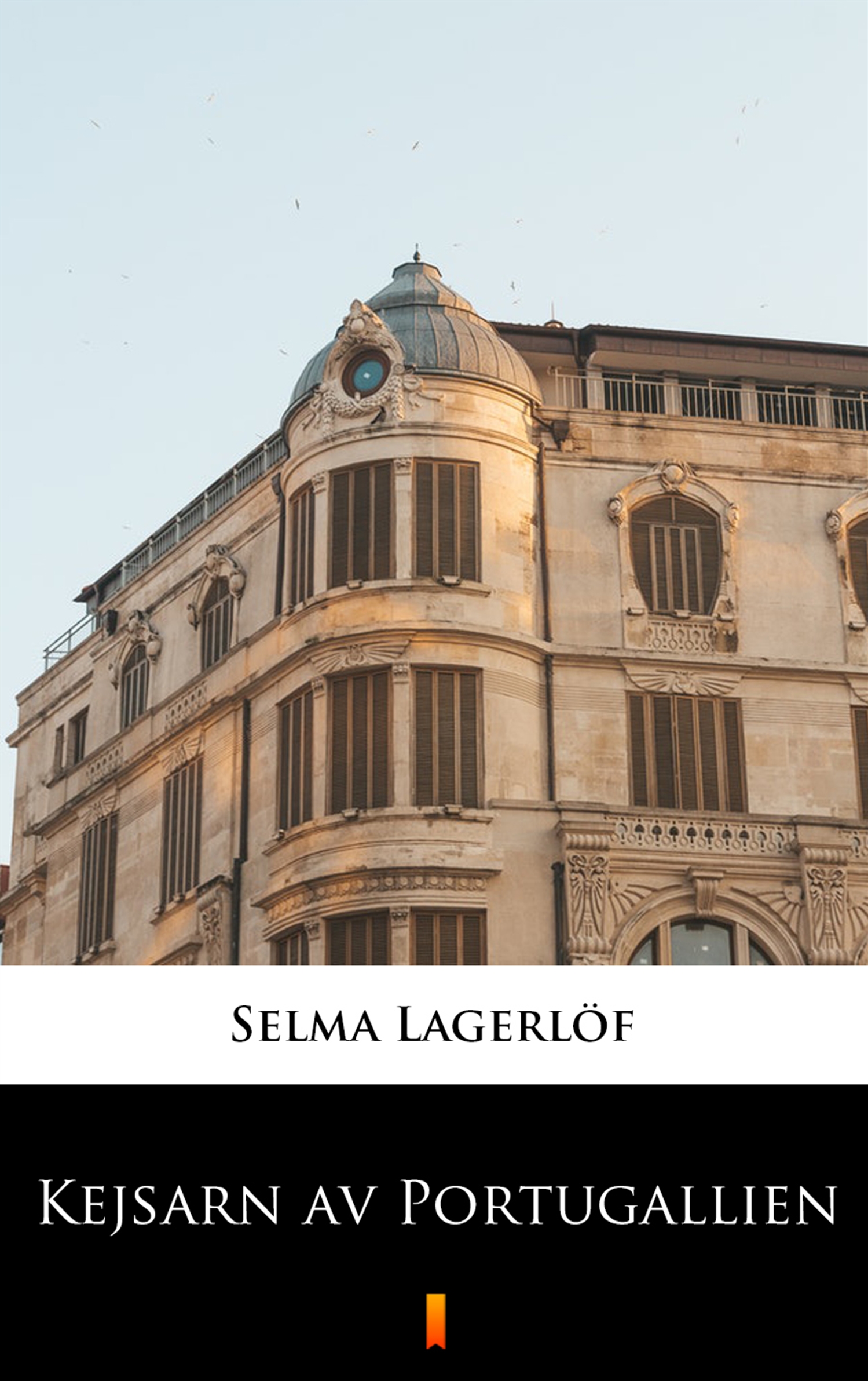 Tytuł: Kejsarn av Portugallien
Autor: Selma Lagerlöf
Wydawnictwo: KtoCzyta.pl
Formaty: EPUB, MOBI