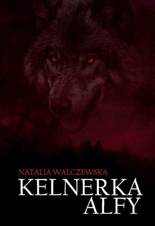 Tytuł: Kelnerka Alfy
Autor: Natalia Walczewska
Wydawnictwo: Warszawska Firma Wydawnicza
Formaty: EPUB