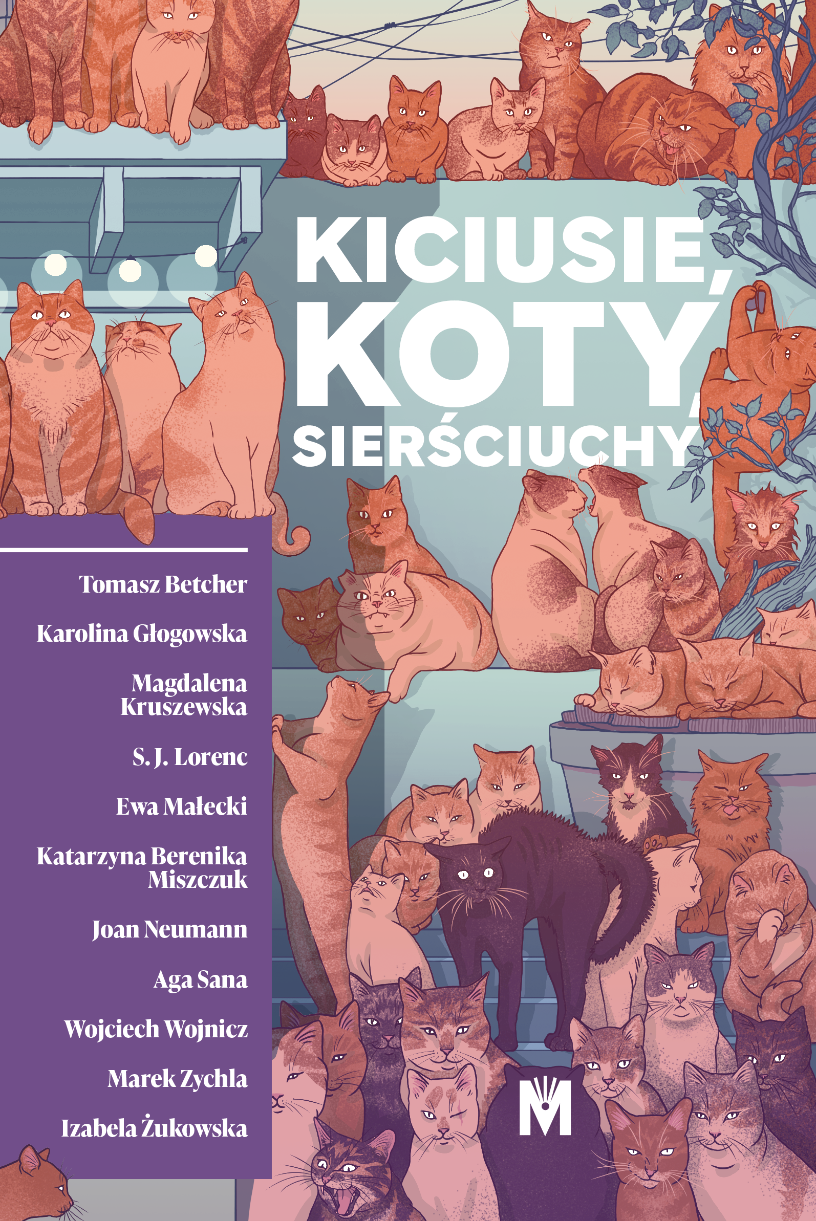Tytuł: Kiciusie, koty, sierściuchy
Autor: Tomasz Betcher, Karolina Głogowska, Magdalena Kruszewska, S.J. Lorenc, Ewa Małecki, Katarzyna Berenika Miszczuk, Joan Neumann, Aga Sana, Wojciech Wojnicz, Marek Zychla, Izabela Żukowska
Wydawnictwo: Wydawnictwo Mięta
Formaty: EPUB, MOBI
