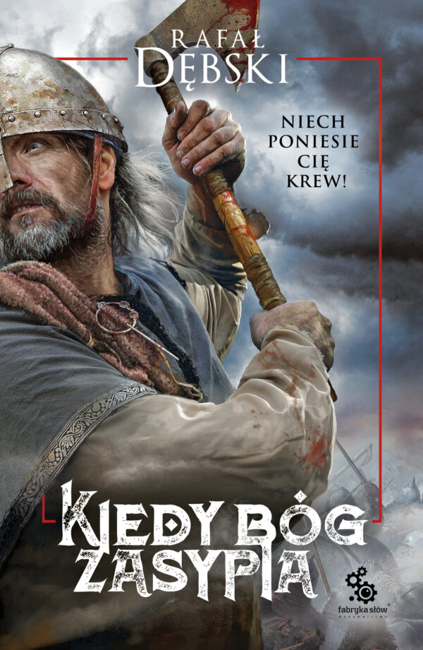 Tytuł: Kiedy Bóg zasypia
Autor: Rafał Dębski
Wydawnictwo: Fabryka Słów
Formaty: EPUB, MOBI