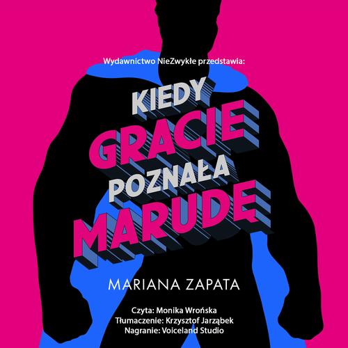 Tytuł: Kiedy Gracie poznała marudę
Autor: Mariana Zapata
Wydawnictwo: NieZwykłe Zagraniczne
Formaty: MP3