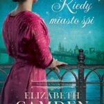 Tytuł: Kiedy miasto śpi
Autor: Elizabeth Camden
Wydawnictwo: Dreams
Formaty: MOBI, EPUB
