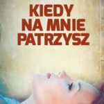 Kiedy na mnie patrzysz — okładka e-booka