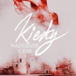 Tytuł: Kiedy nadejdzie czas
Autor: Patrycja Giesecke
Wydawnictwo: WasPos
Formaty: MOBI, EPUB