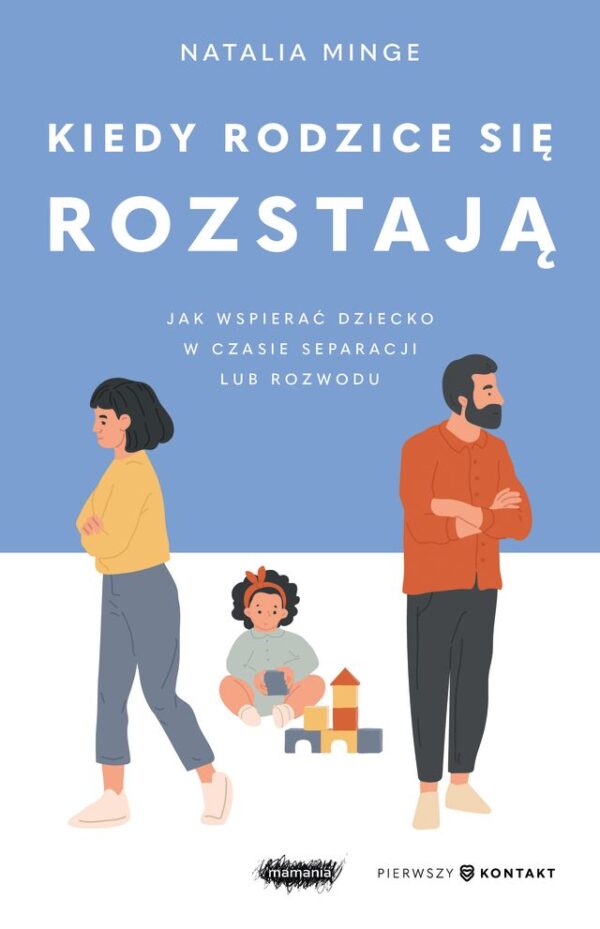 Kiedy rodzice się rozstają. Jak wspierać dziecko w czasie separacji lub rozwodu — okładka e-booka