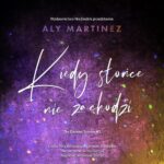 Tytuł: Kiedy słońce nie zachodzi
Autor: Aly Martinez
Wydawnictwo: NieZwykłe Zagraniczne
Formaty: MP3