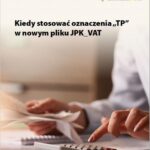 Kiedy stosować oznaczenia „TP” w nowym pliku JPK_VAT — okładka e-booka