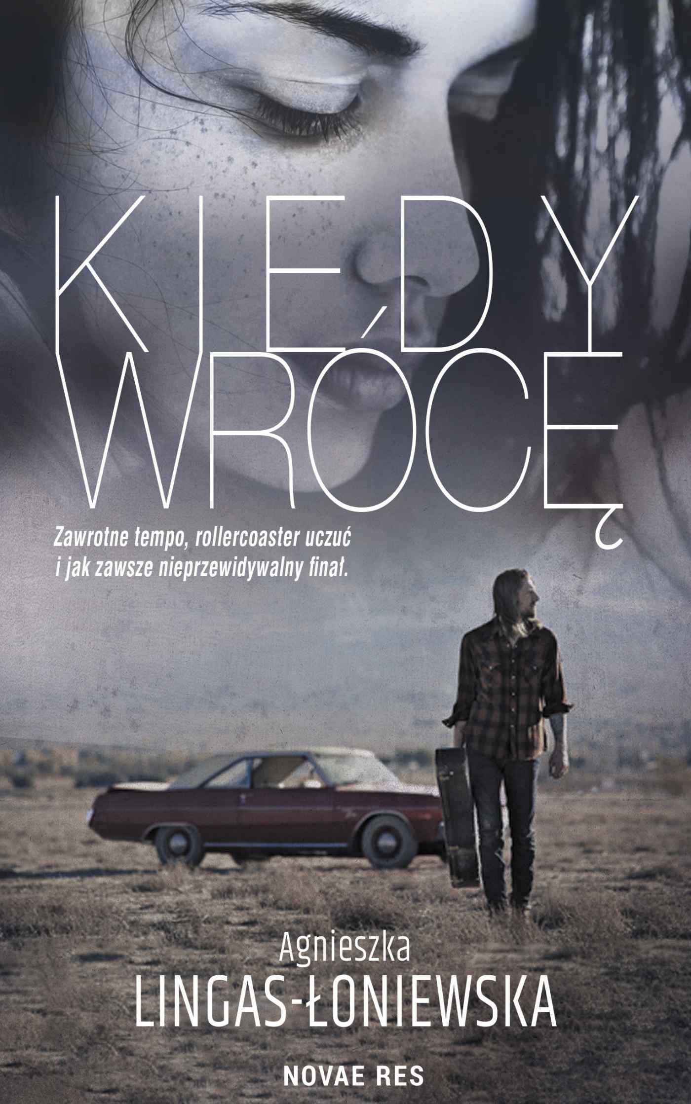 Tytuł: Kiedy wrócę
Autor: Agnieszka Lingas-Łoniewska
Wydawnictwo: Novae Res
Formaty: EPUB