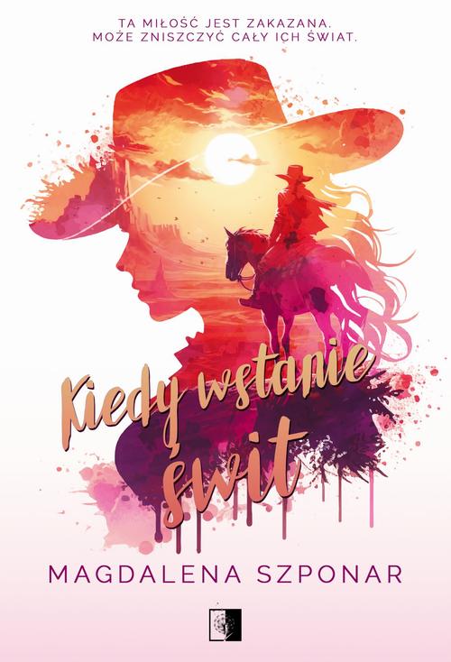 Tytuł: Kiedy wstanie świt
Autor: Magdalena Szponar
Wydawnictwo: NieZwykłe
Formaty: EPUB, MOBI
