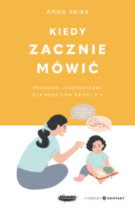 Tytuł: Kiedy zacznie mówić. Poradnik logopedyczny dla rodziców dzieci 0-3
Autor: Anna Skiba
Wydawnictwo: Mamania
Formaty: EPUB, MOBI