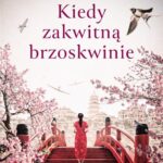 Kiedy zakwitną brzoskwinie — okładka e-booka