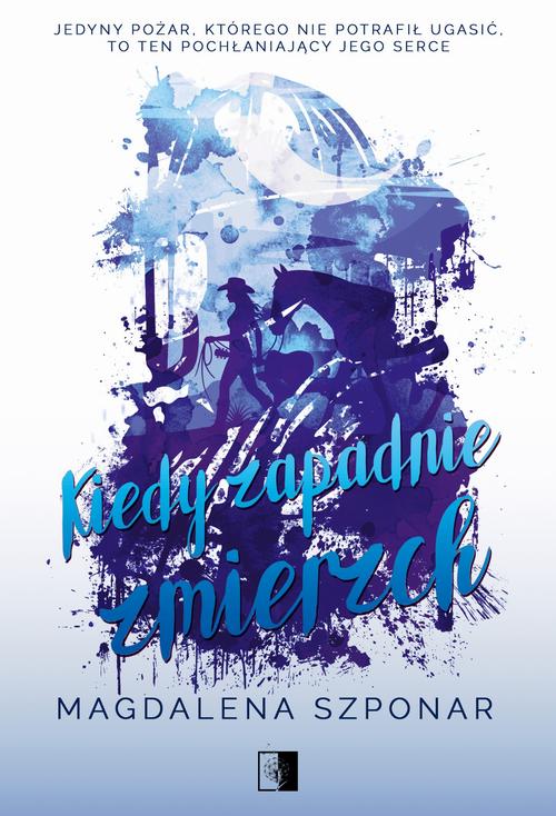 Tytuł: Kiedy zapadnie zmierzch
Autor: Magdalena Szponar
Wydawnictwo: NieZwykłe
Formaty: EPUB, MOBI
