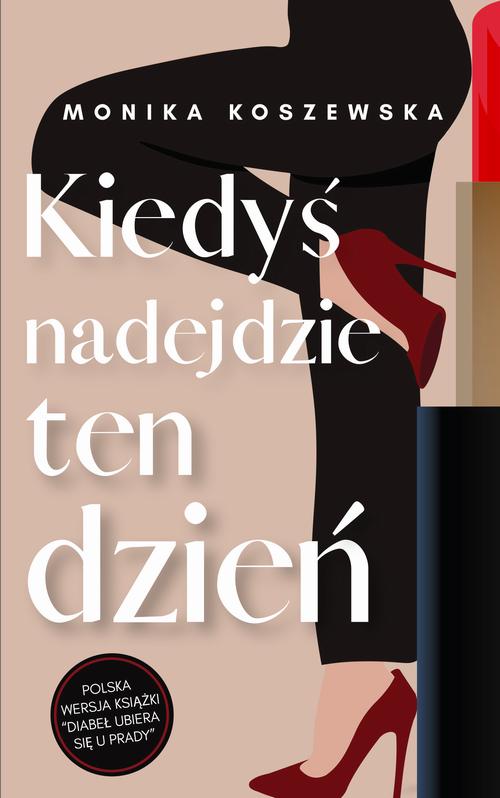 Tytuł: Kiedyś nadejdzie ten dzień cz.1
Autor: Monika Koszewska
Wydawnictwo: 1 PUNKT Wydawnictwo
Formaty: EPUB, PDF, MOBI