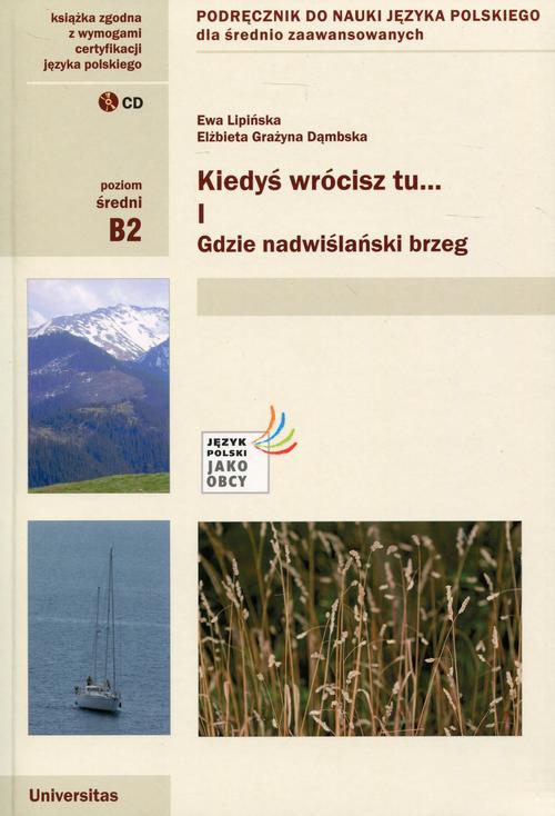 Kiedyś wrócisz tu... Część 1 + CD Podręcznik do nauki języka polskiego dla średnio zaawansowanych — okładka e-booka