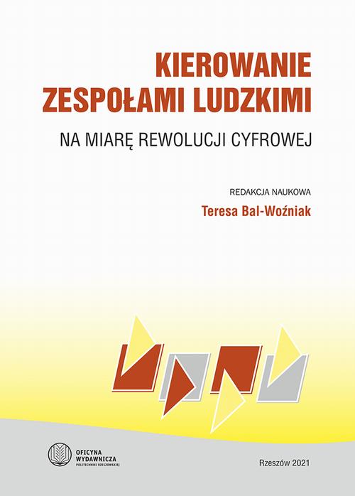 Tytuł: Kierowanie zespołami ludzkimi na miarę rewolucji cyfrowej
Autor: 
Wydawnictwo: Politechnika Rzeszowska
Formaty: PDF