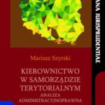 Tytuł: Kierownictwo w samorządzie terytorialnym
Autor: Mariusz Szyrski
Wydawnictwo: Wydawnictwo Naukowe UKSW
Formaty: PDF