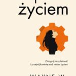 Tytuł: Kieruj swoim życiem
Autor: Wayne W. Dyer
Wydawnictwo: MT Biznes
Formaty: MOBI, EPUB