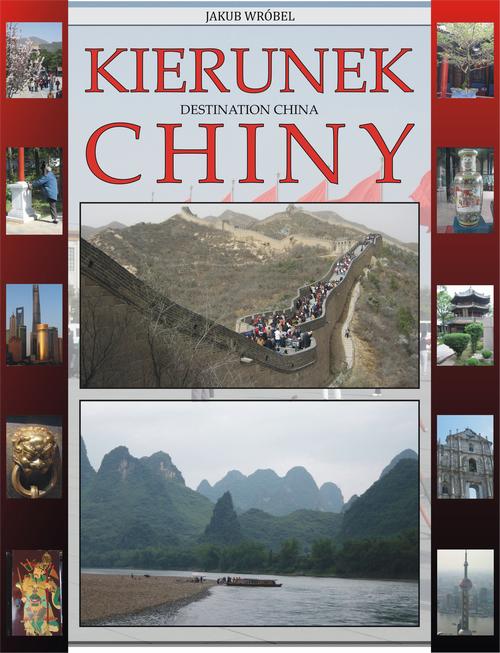 Tytuł: Kierunek Chiny
Autor: Jakub Wróbel
Wydawnictwo: Wydawnictwo e-bookowo
Formaty: PDF