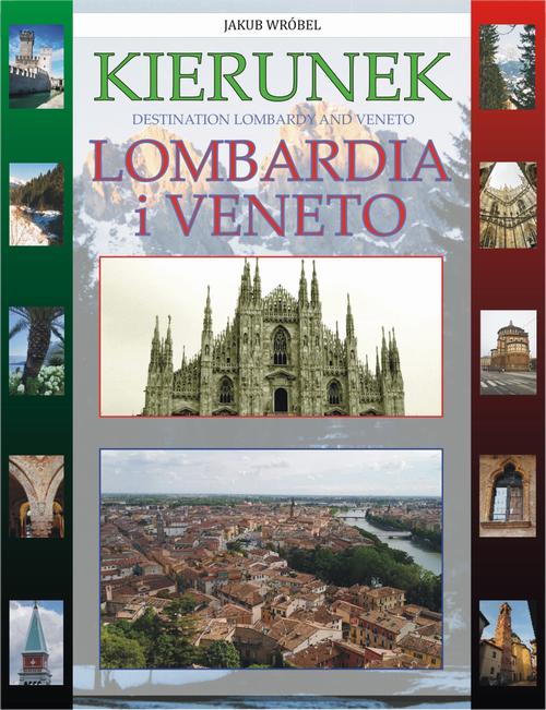 Tytuł: Kierunek Lombardia i Veneto
Autor: Jakub Wróbel
Wydawnictwo: Wydawnictwo e-bookowo
Formaty: PDF
