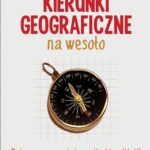Tytuł: Kierunki geograficzne na wesoło
Autor: Wróblewska Ada Joanna
Wydawnictwo: Impuls
Formaty: EPUB, MOBI