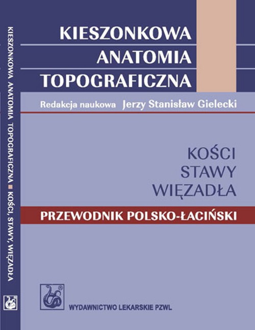 Kieszonkowa anatomia topograficzna Kości stawy więzadła — okładka e-booka