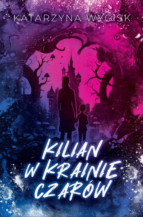 Tytuł: Kilian w Krainie Czarów
Autor: Katarzyna Wycisk
Wydawnictwo: Wydawnictwo KDW
Formaty: PDF, MOBI, EPUB