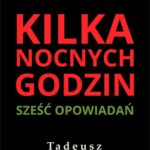 Tytuł: Kilka nocnych godzin. Sześć opowiadań kryminalno-sensacyjnych
Autor: Tadeusz Kostecki
Wydawnictwo: Estymator
Formaty: MOBI, EPUB, PDF