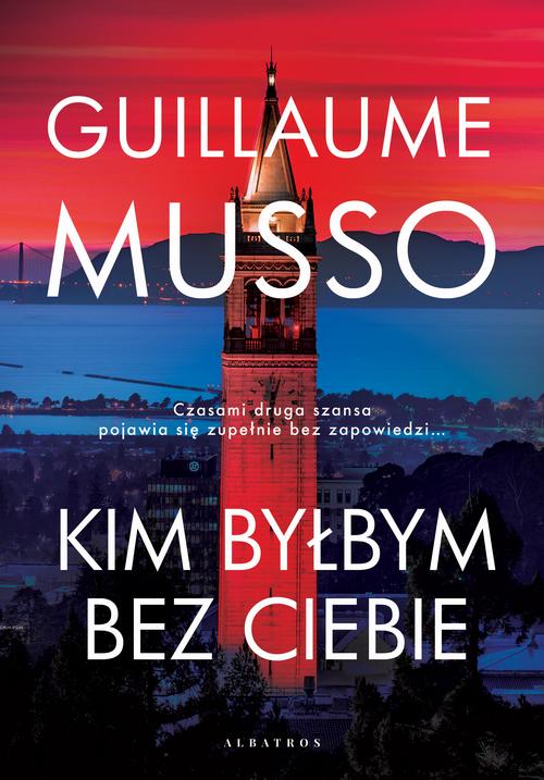 Tytuł: KIM BYŁBYM BEZ CIEBIE?
Autor: Guillaume Musso
Wydawnictwo: Albatros
Formaty: MOBI, EPUB