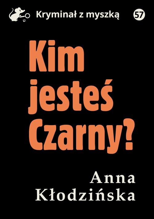 Tytuł: Kim jesteś Czarny?
Autor: Anna Kłodzińska
Wydawnictwo: Estymator
Formaty: MOBI, EPUB, PDF