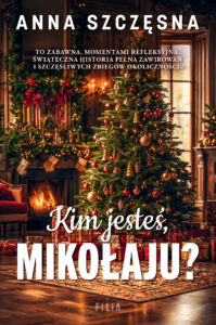 Tytuł: Kim jesteś Mikołaju?
Autor: Anna Szczęsna
Wydawnictwo: FILIA
Formaty: EPUB, MOBI