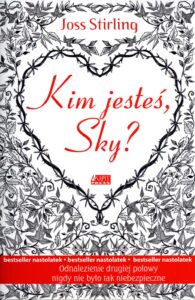 Tytuł: Kim jesteś, Sky?
Autor: Joss Stirling
Wydawnictwo: Akapit Press
Formaty: EPUB, MOBI