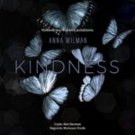 Tytuł: Kindness
Autor: Anna Wilman
Wydawnictwo: NieZwykłe
Formaty: MP3