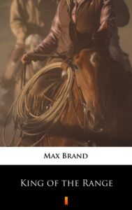 Tytuł: King of the Range
Autor: Max Brand
Wydawnictwo: KtoCzyta.pl
Formaty: EPUB, MOBI